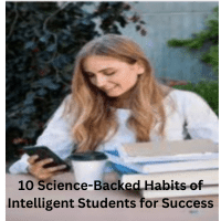 10 Science-Backed Habits of Intelligent Students for Success