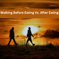 Walking Before Eating Vs. After Eating