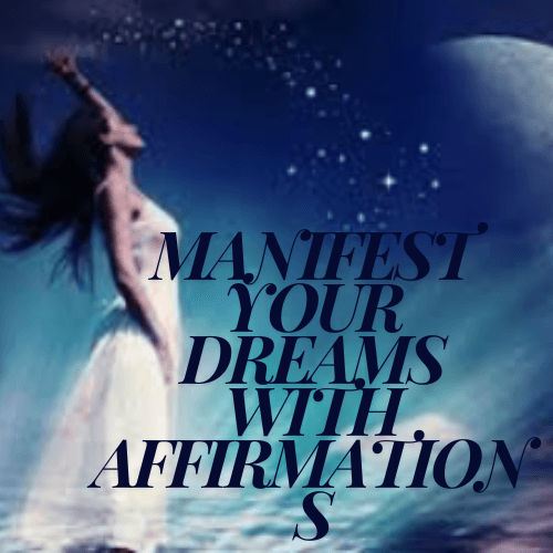 Power of Manifestation, Law of Attraction, and Affirmations